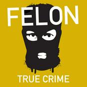 Podcast Felon True Crime