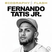 Podcast Fernando Tatis Jr.  - Biography Flash