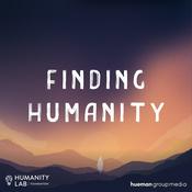 Podcast Finding Humanity