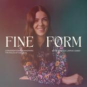 Podcast FINE FORM with Rebecca Jarvie-Gibbs