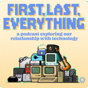 Podcast First, Last, Everything