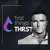 Podcast First Things THRST