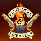Podcast Flintlocks & Fireballs