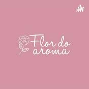 Podcast Flor Do Aroma