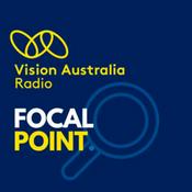 Podcast Focal Point on Vison Australia Radio