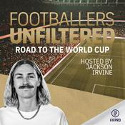 Podcast Footballers Unfiltered - Road to the World Cup