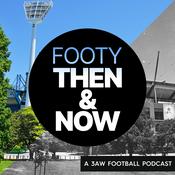 Podcast Footy: Then and Now