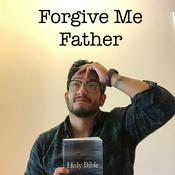Podcast Forgive Me Father