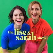 Podcast The Lise and Sarah Show