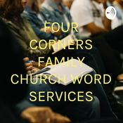 Podcast FOUR CORNERS FAMILY CHURCH WORD SERVICES