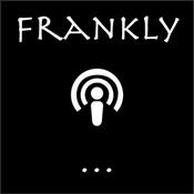 Podcast Frankly