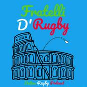 Podcast Fratelli d'Rugby - The Italian Rugby Podcast
