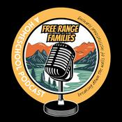 Podcast Free Range Families | Homeschooling Podcast