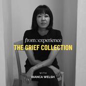 Podcast From Experience: The Grief Collection
