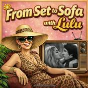 Podcast From Set To Sofa with Lulu