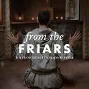 Podcast From the Friars (Catholic Christian Spirituality)