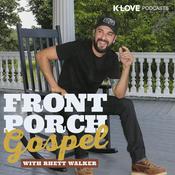 Podcast Front Porch Gospel with Rhett Walker
