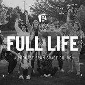 Podcast Full Life with Grace Church Wooster