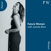 Podcast Future Women with Jamila Rizvi