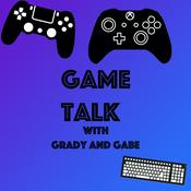 Podcast Game Talk with Gabe and Grady
