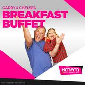 Podcast Garry & Chelsea kmfm Breakfast Buffet