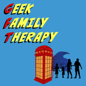 Podcast Geek Family Therapy