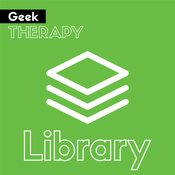 Podcast Geek Therapy Library