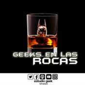 Podcast Geeks en las Rocas