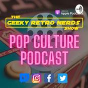 Podcast Geeky Retro Nerds Show - Pop Culture Podcast