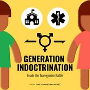 Podcast Generation Indoctrination: Inside the Transgender Battle