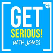 Podcast Get serious! with James