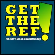 Podcast Get The Ref! - Alberta's Blood Bowl Roundup