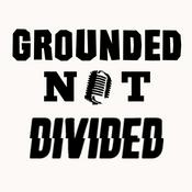 Podcast Grounded, Not Divided