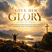 Podcast Give Him Glory