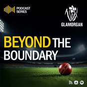 Podcast Glamorgan Cricket: Beyond the Boundary