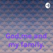 Podcast God,me and my family.