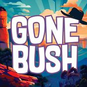 Podcast Gone Bush