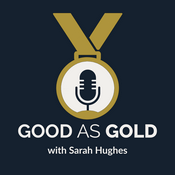 Podcast Good as Gold with Sarah Hughes