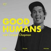 Podcast Good Humans with Cooper Chapman