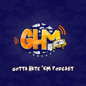 Podcast Gotta Hate 'Em Podcast