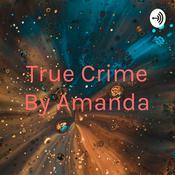 Podcast True Crime By Amanda