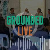 Podcast GROUNDED Live