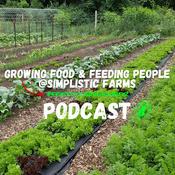 Podcast Growing Food & Feeding People Podcast @ Simplistic Farms