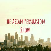 Podcast The Asian Persuasion Show