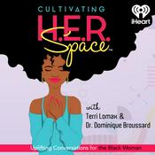 Podcast Cultivating H.E.R. Space: Uplifting Conversations for the Black Woman
