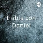 Podcast Habla con Daniel
