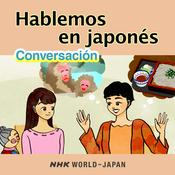 Podcast Hablemos en japonés: Lecciones de conversación | NHK WORLD-JAPAN