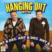 Podcast Hanging Out With Ant & Dec