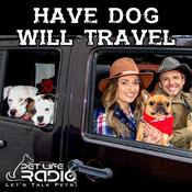 Podcast Have Dog Will Travel - Pet Life Radio Original