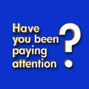 Podcast Have You Been Paying Attention?